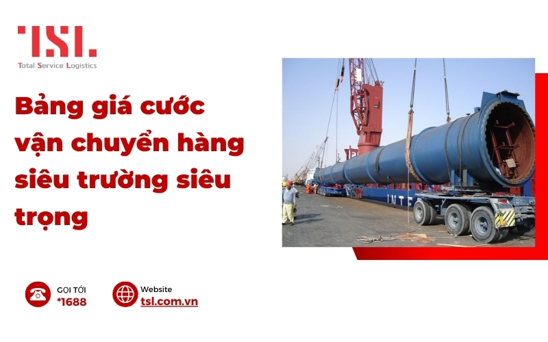 Bảng giá cước vận chuyển hàng siêu trường siêu trọng