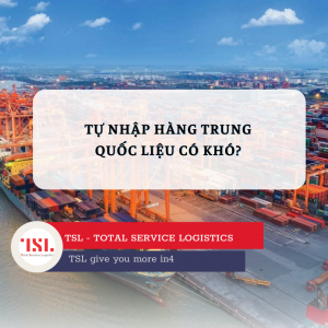 Tự nhập hàng Trung Quốc liệu có khó