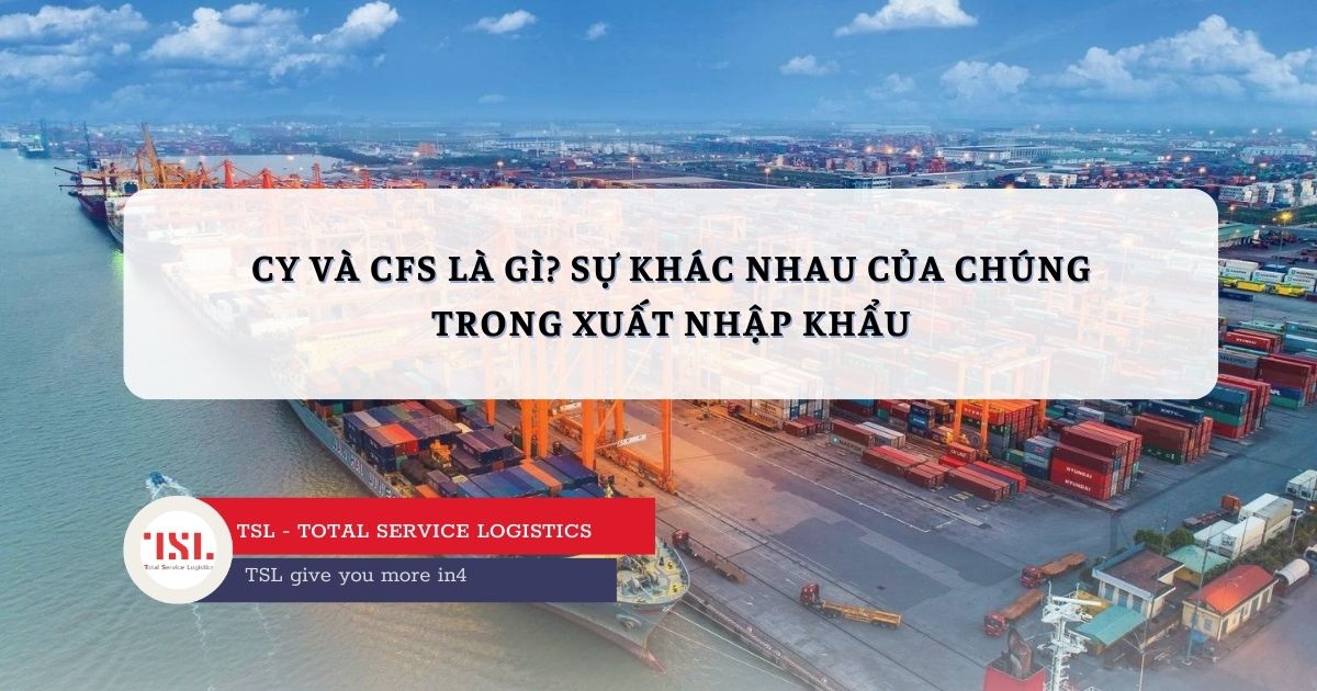 4. Quy Trình Xuất Nhập Khẩu Qua CFS