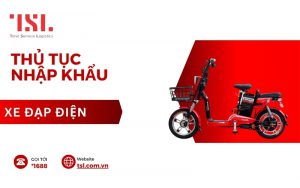 Thủ tục nhập khẩu xe đạp điện TSL