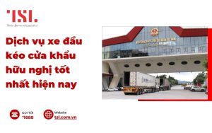 Dịch vụ xe đầu kéo cửa khẩu hữu nghị tốt nhất hiện nay