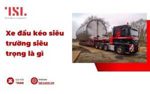 Xe đầu kéo siêu trường siêu trọng là gì, các hãng xe đầu kéo phổ biến