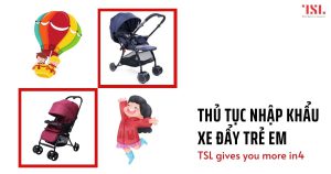 Hướng dẫn làm thủ tục nhập khẩu xe đẩy trẻ em đơn giản