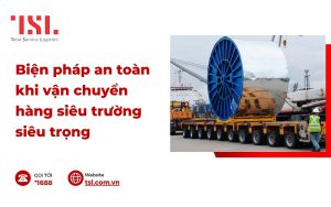 Biện pháp an toàn khi vận chuyển hàng siêu trường siêu trọng