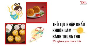 Thủ tục nhập khẩu khuôn làm bánh trung thu mới nhất