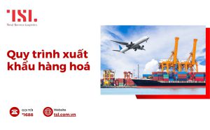 Quy trình xuất khẩu hàng hoá