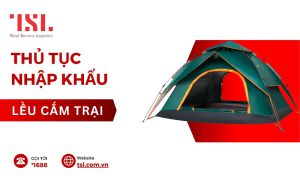 Thủ tục nhập khẩu lều cắm trại