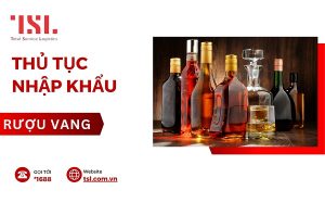 thủ tục nhập khẩu rượu