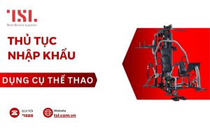 thủ tục nhập khẩu dụng cụ thể dục thể thao