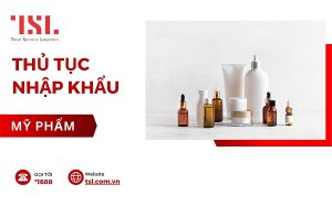 Thủ tục nhập khẩu mỹ phẩm