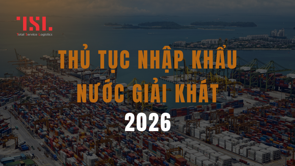 Chính sách nhập khẩu nước giải khát 2026