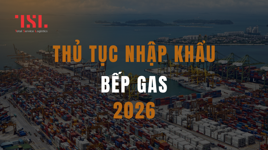 Chính sách nhập khẩu bếp gas